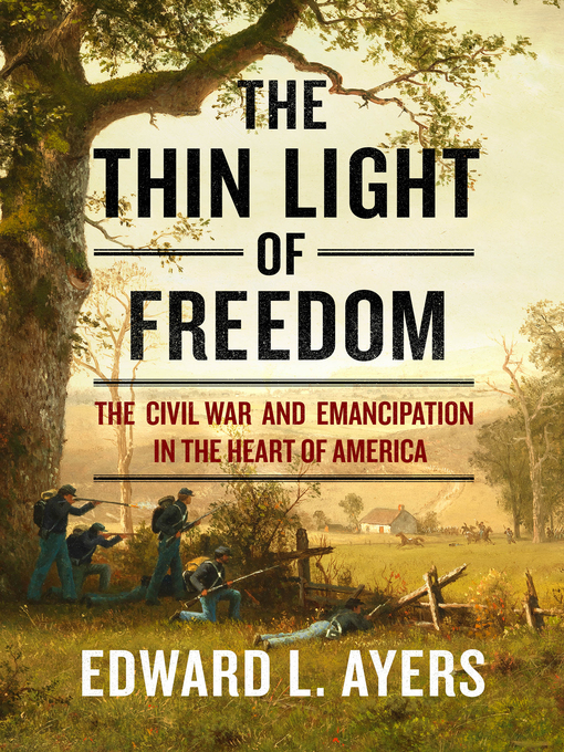 Title details for The Thin Light of Freedom by Edward L. Ayers - Available